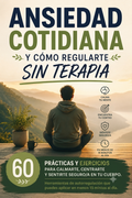 Ansiedad Cotidiana y Cómo Regularte Sin Terapia.