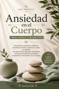 Ansiedad en el Cuerpo Libera, Regula, Reconectate